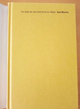 LA CASA DE UNA ESCRITORA EN GALES JAN MORRIS