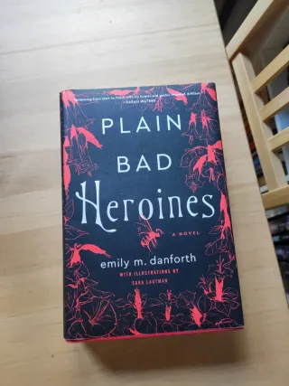 Plain Bad Heroines A Novel