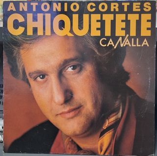 Vinilo Antonio Cortes Chiquetete Canalla