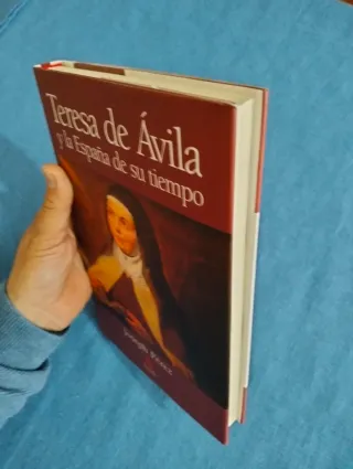 Teresa de Ávila y la España de su tiempo. J Pérez