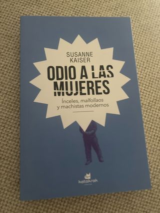 Odio a las mujeres ínceles, malfollaos y machis...