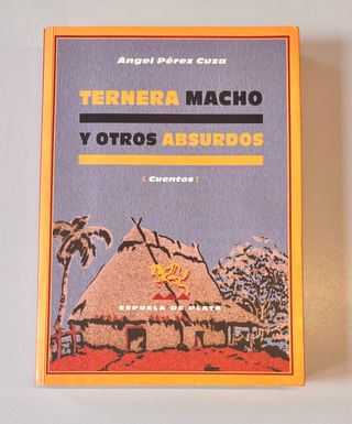 Ternera macho y otros absurdos: (Cuentos) (Narr...