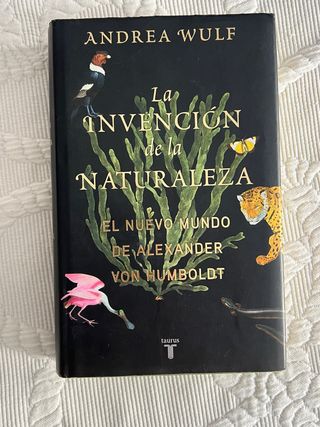 La invención de la naturaleza: El mundo nuevo d...