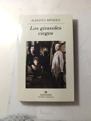 Los girasoles ciegos (Narrativas Hispanicas) (S...