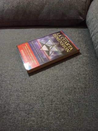 LA Cuarta Dimension: Origen, Historia Y Destino...