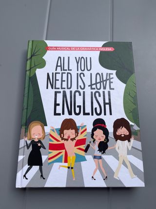 All You Need is English: Guía musical de la gra...