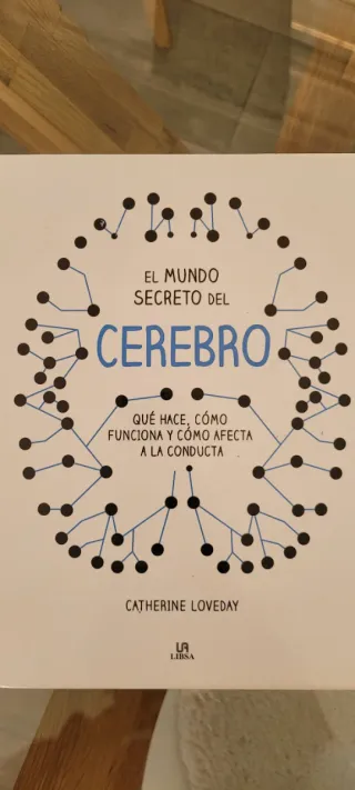 El Mundo Secreto del Cerebro: Qué Hace, Cómo Fun..