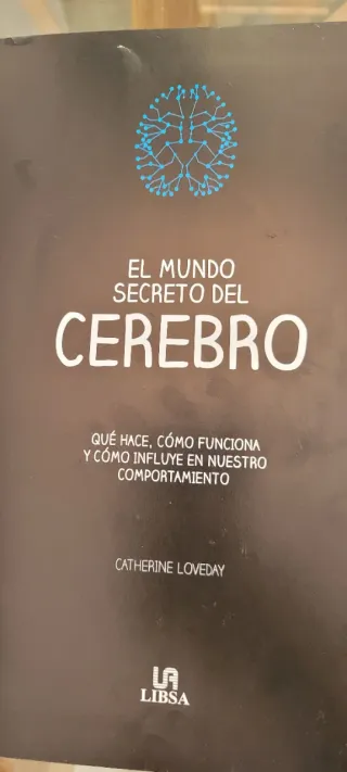 El Mundo Secreto del Cerebro: Qué Hace, Cómo Fun..