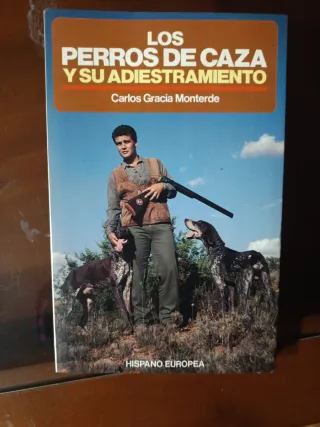 Los perros de caza y su adiestramiento / Huntin...