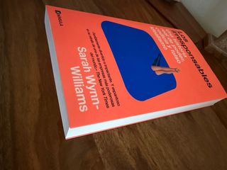 Los irresponsables: Una historia de poder, codi...