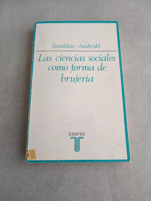 LAS CIENCIAS SOCIALES COMO FORMA DE BRUJERÍA.