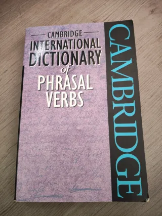 Cambridge International Dictionary of Phrasal V...