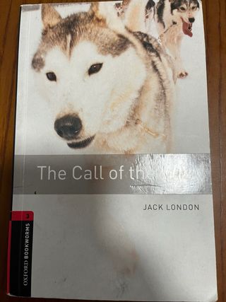 Oxford Bookworms Library: Level 3:: The Call of...