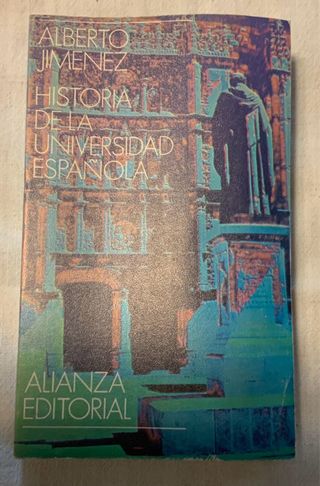 Historia de la Universidad española. A. Jiménez
