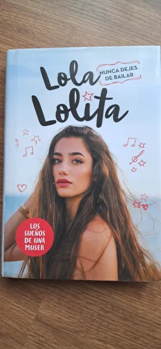 Lola Lolita. Nunca dejes de bailar