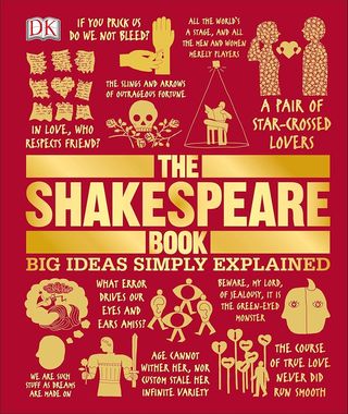 The Shakespeare Book Big Ideas Simply Explained