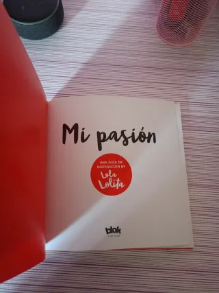 Mi pasión: Una guía de inspiración by Lola Lolita