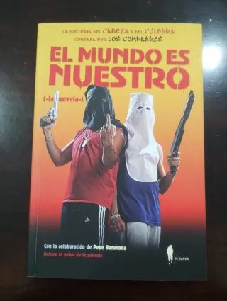 El mundo es nuestro ("la novela") : la historia...