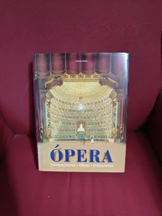 Opera: Compositores, Obras, Interpretes (Spanis...