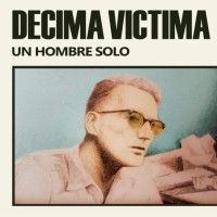 Décima Víctima - "Un hombre solo" LP.