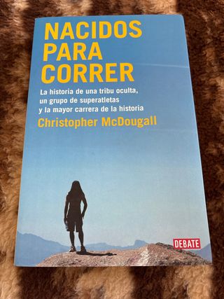 Nacidos para correr: La historia de una tribu o...