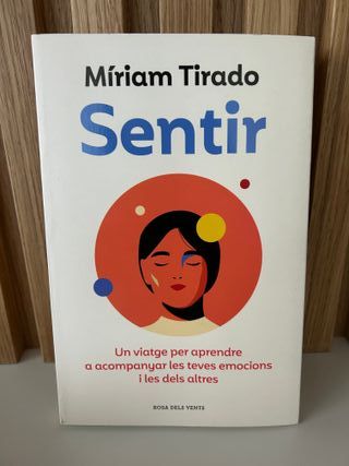 Sentir: Un viatge per aprendre a acompanyar les...