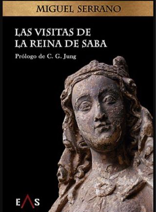 “Las visitas de  la Reina de Saba” Miguel Serrano