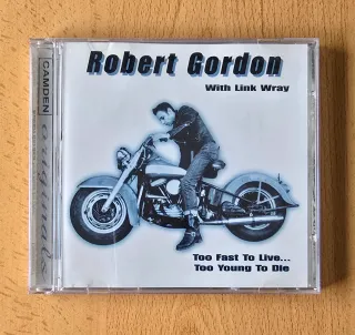 Robert Gordon with Link Wray - Too Fast To Live CD