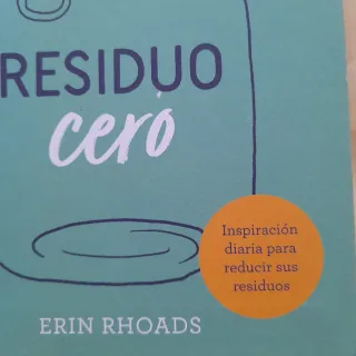 Residuo cero: 365 consejos para reducir, reutil...
