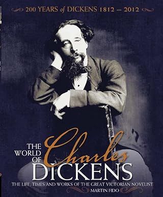 The World of Charles Dickens The Life, Times an...