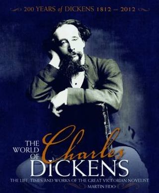 The World of Charles Dickens The Life, Times an...