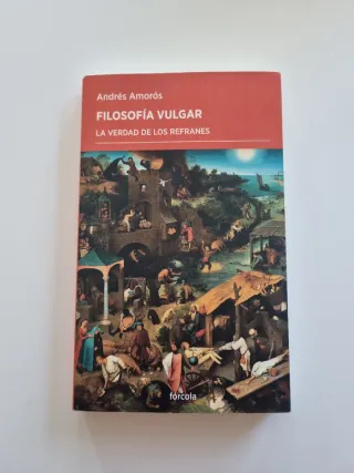 Filosofía vulgar: La verdad de los refranes