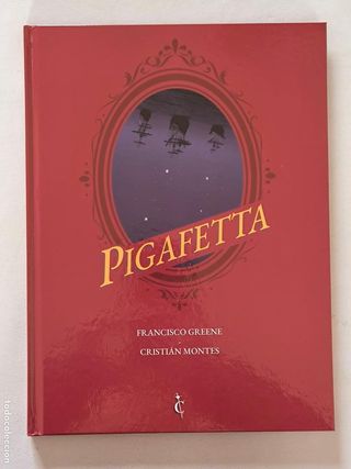 PIGAFETTA - FRANCISCO GREENE - CRISTIAN MONTES