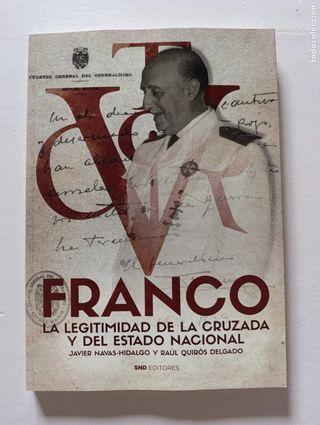 FRANCO, LA LEGITIMIDAD DE LA CRUZADA Y DEL ESTADO