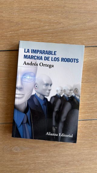 La imparable marcha de los robots - Andrés Ortega