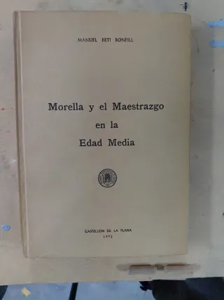 Morella y el Maestrazgo en la Edad Media. Manuel B