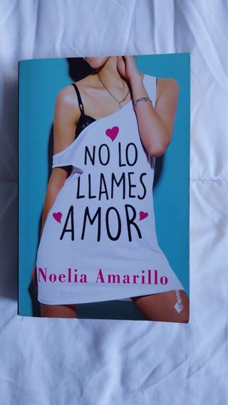 Libro “No lo llames amor” de Noelia Amarillo