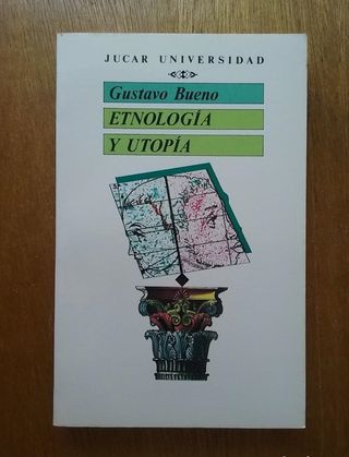 ETNOLOGIA Y UTOPIA, GUSTAVO BUENO, EDICIONES JUCAR