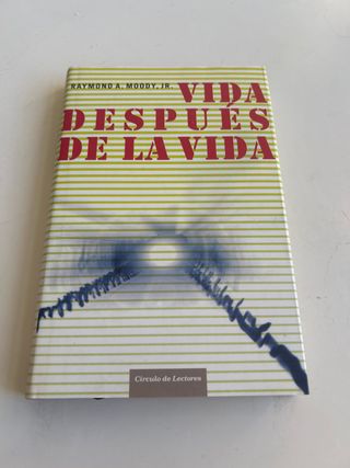 Vida después de la vida - Raymond A. Moody Jr.