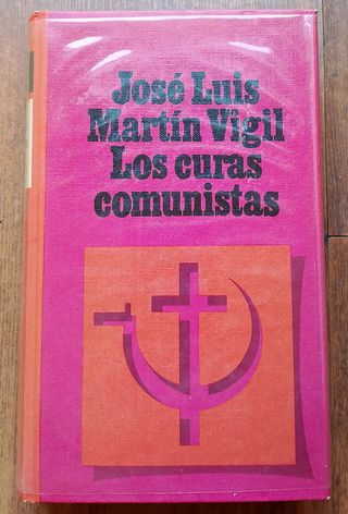 LIBRO LOS CURAS COMUNISTAS J.L. MARTIN VIGIL