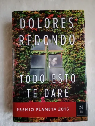 Todo esto te daré: Premio Planeta 2016 (Autores...