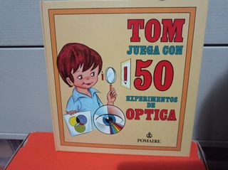 TOM JUEGA CON 50 EXPERIMENTOS DE ÓPTICA