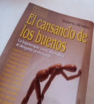 El cansancio de los buenos : la logoterapia com...