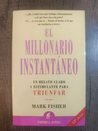 El millonario instantáneo: el relato claro y es...