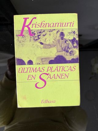 ÚLTIMAS PLÁTICAS EN SAANEN - KRISHNAMURTI EDHASA