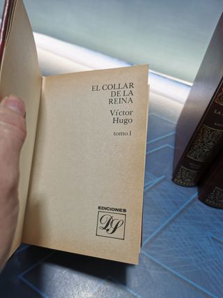dos libros-EL COLLAR DE LA REINA. VÍCTOR HUGO. TOMO I Y II. DALMAU