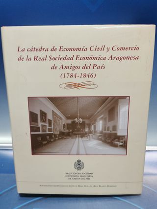 Libro La cátedra de economía civil y comercio de la real sociedad económica-aragonesa de amigos del país-tapa dura,