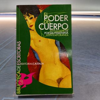 El poder del cuerpo. Antología de poesía femenina contemporánea. Editorial Castalia, 2009.
