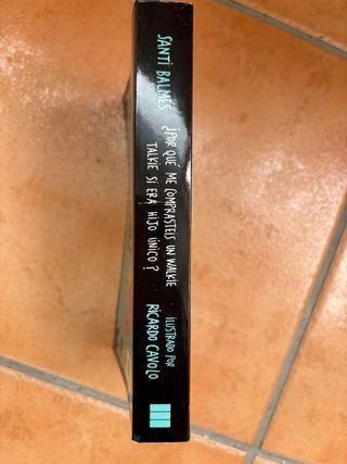 ¿por qué mecomprasteis unWalkie/T si era hijoúnico