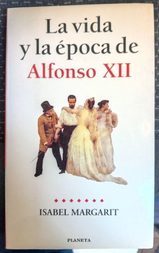 LA VIDA Y LA EPOCA DE ALFONSO XII. ISABEL MARGARIT